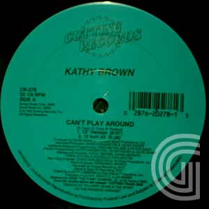 KATHY BROWN - Can't Play Around (12'', 12'''' n�2, original demo, M.A.W. dub, M.A.W. bonus beat)'' - 12 inch 45 rpm