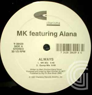 MK FEATURING ALANA - Always (MK, club, 7'', gump, 12'''' long 12'''' underground)'' - 12 inch 45 rpm