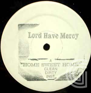 LORD HAVE MERCY - Home Sweet Home featuring MOP (dirty, clean, instrumental) / Paint Ya Face (dirty, clean, instrument - 12 inch 45 rpm