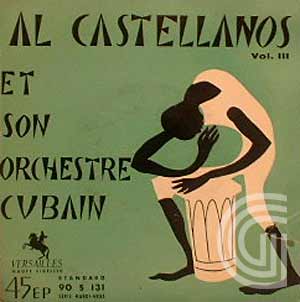 AL CASTELLANOS ET SON ORCHESTRE CUBAIN - Vol. III - 7inch (SP)
