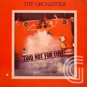 THP ORCHESTRA - Two Hot For Love - LP