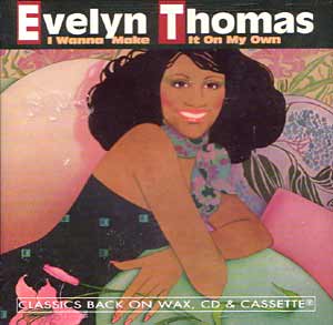 Evelyn Thomas I Wanna Make It On My Own