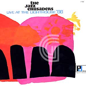 The Jazz Crusaders Live At The Lighthouse '66
