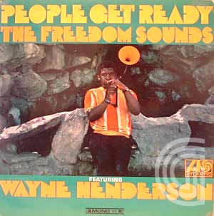 The Freedom Sounds featuring Wayne Henderson People Get Ready