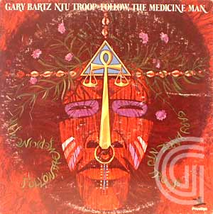 GARY BARTZ NTU TROOP - Follow, The Medicine Man - LP