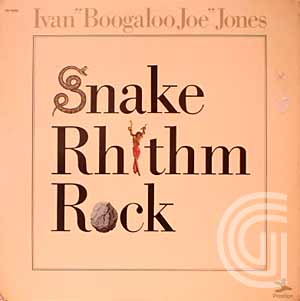 IVAN BOOGALOO JOE JONES - Snake Rhythm Rock - LP