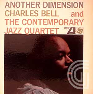 CHARLES BELL AND THE CONTEMPORARY JAZZ QUARTET - Another Dimention - LP