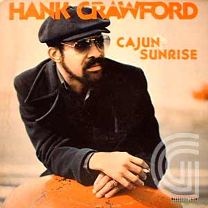 HANK CRAWFORD - Cajun Sunrise - LP