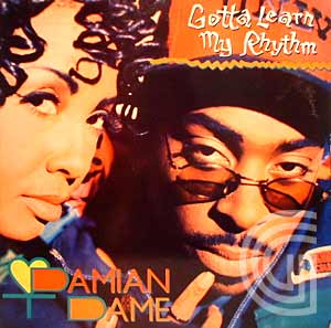 DAMIAN DAME - Gotta Learn My Rhythm (extended remix, remix radio, album version, Jermaine's jam, remix instrumenta - 12 inch 45 rpm