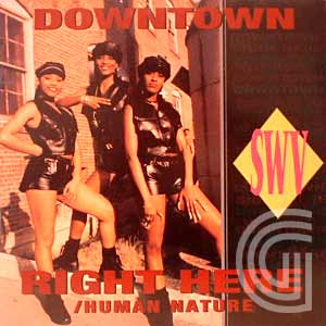  SWV Downtown (street radio, jazzy radio, jazzy dub, street dub) / Right Here/Human Nature (extended)