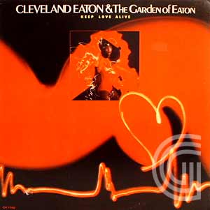 Cleveland Eaton & The Garden Of Eaton Keep Love Alive