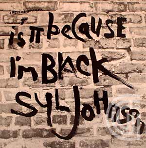 Syl Johnson Is It Because I'm Black