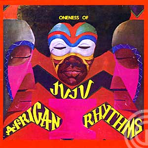 Oneness Of Juju African Rhythms