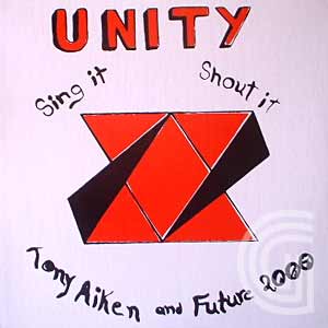 Tony Aiken and Future 2000 Unity Sing It Shout It